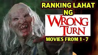 RANKING LAHAT NG WRONG TURN MOVIES FROM 1 -7 | ALL WRONG TURN MOVIES IN A TIERLIST (WORST TO BEST)