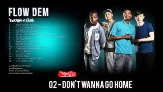 02 Don't Wanna Go Home - Flow Dem #Bangers'n'Gash Mixtape