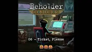 Beholder: Conductor OST | 06 - Билет, пожалуйста