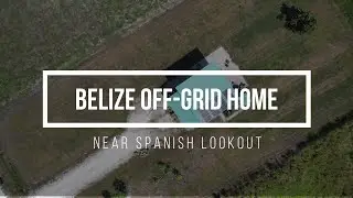 Off-grid Home on 1 Acre For Sale in Belize