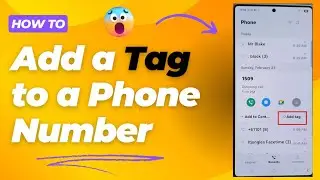 📱 How to Add a Tag to a Phone Number on Galaxy S25/S25+/Ultra 📞 | Easy Step-by-Step Guide