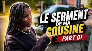 LE SERMENT DE MA COUSINE PART 01