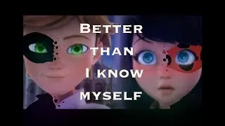 AMV Lady Bug and Cat Noir - Better than I know myself