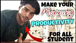 Make Your Day Productivity | Daily Morning Routine For All Student | CBSE | College Students..