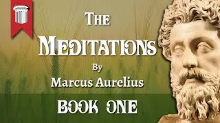 The Meditations by Marcus Aurelius -  Book One
