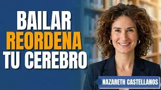 ASÍ TE CURA EL BAILE (según la neurociencia) – Nazareth Castellanos