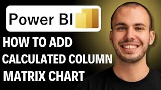 How to Add Calculated  Column in Power Bi in Matrix Chart [2026 GUIDE]