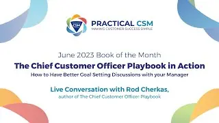 The Chief Customer Officer Playbook in Action - Live Conversation with Rod Cherkas - PCSM Book Club