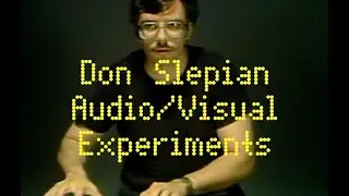 Don Slepian Audio/Visual Experiments [Supercut]