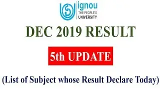 IGNOU DEC 2019 RESULT 5th UPDATE PUBLISHED,important information for All,Subject List for 5th Update