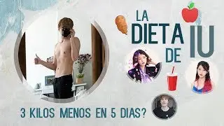 ¡¿Bajé 3 kilos en 5 días?! Hice la dieta de Kpop de IU (아이유) y esto sucedió...