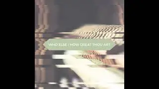 Who Else / How Great Thou Art (Live) // Trevor Colborn @ROCNewberry