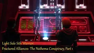 SWTOR: LIGHT Female Sith Warrior- Fractured Alliances (The Nathema Conspiracy, Part 1)