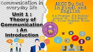Unit 1 : Theory of Communication: An Introduction DU/SOL/NCWEB/IGNOU  With Hindi Translation #dusol