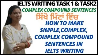 IELTS Writing Task 2: Complex Compound Sentences | How to write Complex Sentences | by Rupinder Kaur