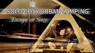 SOLO URBAN CAMPING in RAIN [Relax City light year|Camp order to-go |silent lonely time|ASMR] CocEp11