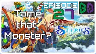 STAND ASIDE! | Monster Hunter Stories | #letsplay | Ep.27