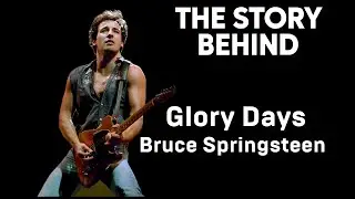 Glory Days by Bruce Springsteen, The Story Behind the Song