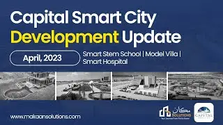 Capital Smart City Latest Development Update 2023 | Smart STEM School | Model Villa | Smart Hospital