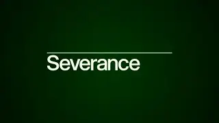 Severance (TV Series 2022) – Title Sequence