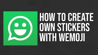 How to make stickers your own stickers with wemoji  #whatsappsticker #wemoji #tutorial