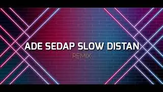 ADE SEDAP SLOW DISTAN ( AGX Remix )