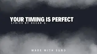 Your Timing is Perfect