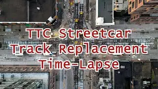 TTC Streetcar Track Replacement Time-Lapse (October 2025)