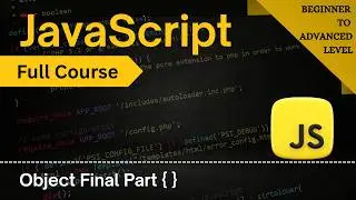 JavaScript Objects Final Part 🔥 | Objects Complete Guide with Examples | JavaScript Full Course 2025