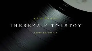 Thereza e Tolstoy - Tonio de Aguiar [Official Audio]