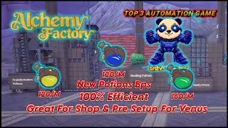 Alchemy Factory New Potions Blueprints, 100% Efficient || Prepping For The Venus Relic