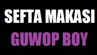 Sefta Makasi - Guwop Boy News 2013 Dope Town Recordz