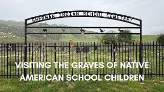 Visiting the Heartbreaking Sherman Indian School Cemetery