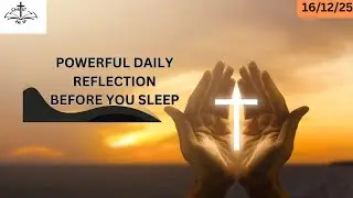 Solemn Night Reflection for 16TH September, 2025 |CHRIST IN ME|