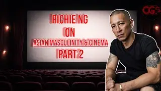 Gangster-Turned-Actor Richie Ng on How Asian Masculinity Was Shaped by Cinema & History | Part 2