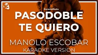 Manolo Escobar - Pasodoble Te Quiero LETRA (INSTRUMENTAL KARAOKE) ISRC: ES54I0370231