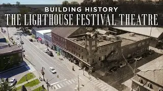 Lighthouse Festival Theatre | Building History Episode 7