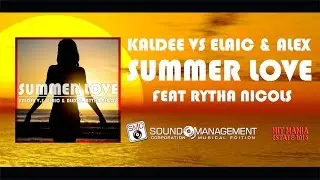 KalDee vs Elaic & Alex feat Rytha Nicols - Summer Love (HIT MANIA ESTATE 2016)