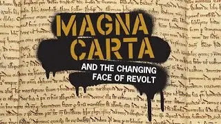 Magna Carta & The Changing Face of Revolt