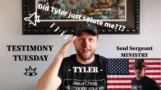 Soul Sergeant - Testimony  Tuesday - guest Tyler - (Proverbs, II Timothy, I John)