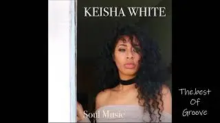 Keisha White  2025  Soul Music
