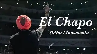 El chapo (full Video) - Sidhu Moosewala | Byg Byrd | Latest Punjabi Songs
