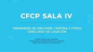 CFCP Sala IV - Causa Fernández de Kirchner