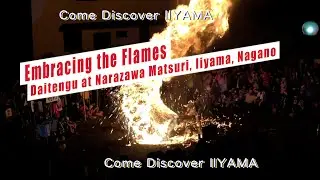 The Fiery Dance: Daitengu of Narazawa Matsuri, Iiyama, Nagano COME DISCOVER IIYAMA 12