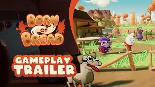 BORN OF BREAD - Gameplay trailer