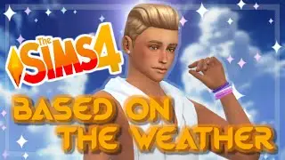 Based On The Weather - Sims 4 CAS