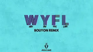 WYFL (Wah You Feel Like) Bouyon Riddim