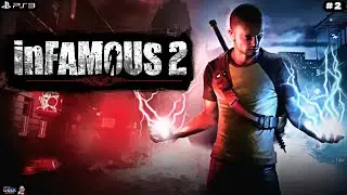 INFAMOUS 2 &ndash; Part 2 | A City on the Edge (Story Playthrough)