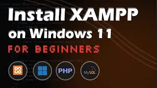 How to Install XAMPP Server on Windows 11 for Beginners | Set up PHP and MySQL Server from Scratch