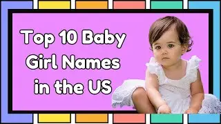 Most Popular American Baby Girl Names &ndash; With American Pronunciation & Accent